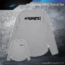 Load image into Gallery viewer, Long Sleeve Tee - #nomate!