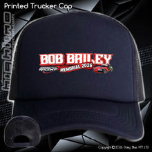 Load image into Gallery viewer, Printed Trucker Cap - Bob Bailey Memorial 2026