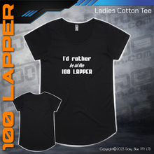 Load image into Gallery viewer, Tee - I&#39;d Rather be at the 100 Lapper
