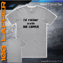 Load image into Gallery viewer, Tee - I&#39;d Rather be at the 100 Lapper
