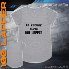 Load image into Gallery viewer, Tee - I&#39;d Rather be at the 100 Lapper
