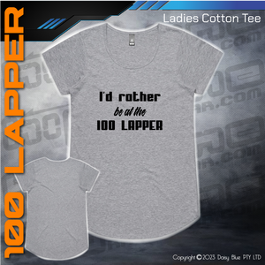 Tee - I'd Rather be at the 100 Lapper