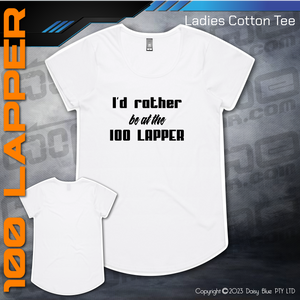 Tee - I'd Rather be at the 100 Lapper