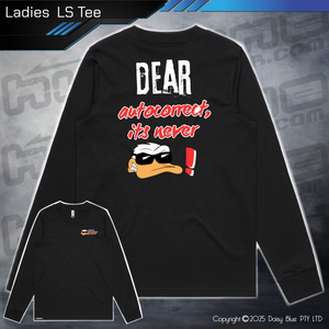 Long Sleeve Tee - Ducks Dear Autocorrect...